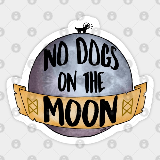 No Dogs on the Moon Sticker by Alexa Martin